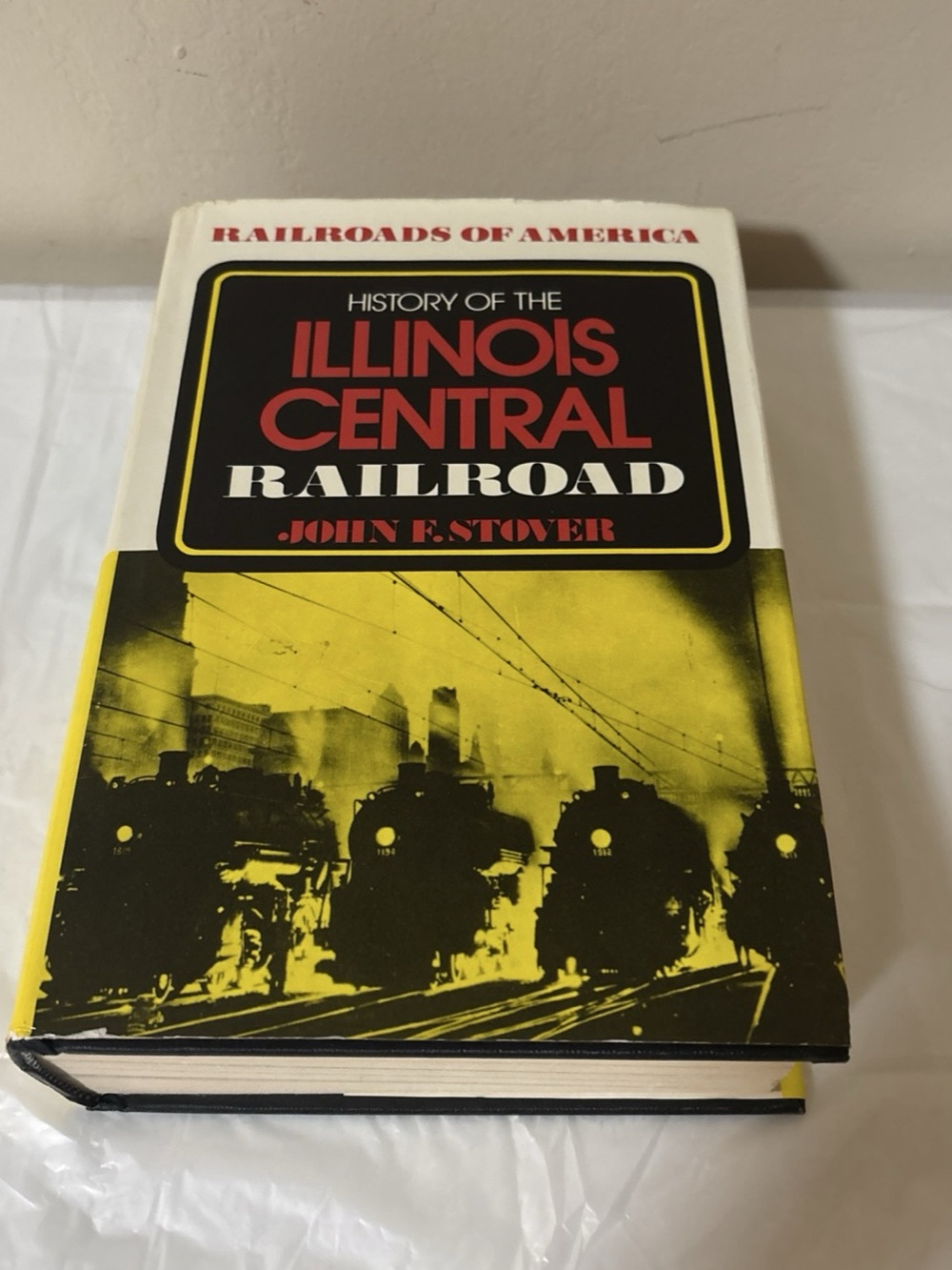 Railroads of America History of the Illinois Central Railroad John Stover 1975HC